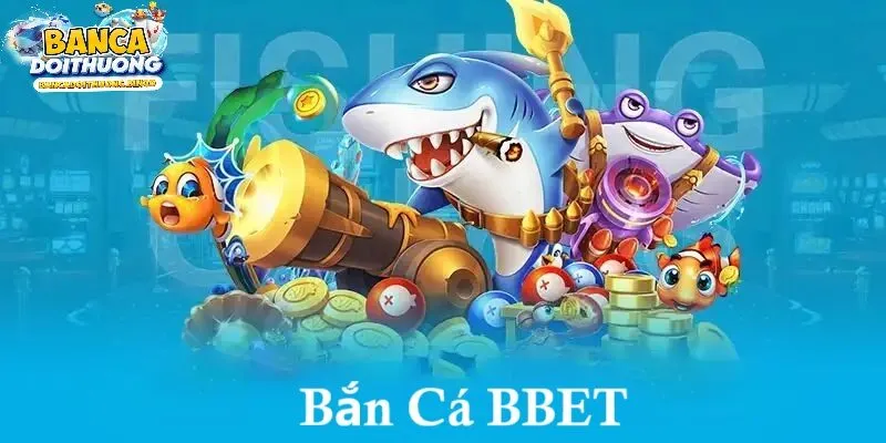 Bỏ túi bí kíp bắn cá bbet từ cao thủ
